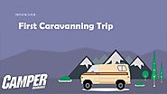 Tips For Your First Adventurous Caravanning Trip