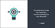 The Definitive Guide On Creating a Content Strategy for Your Business