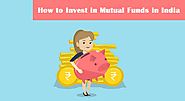 Expert Tips : How to Invest in Mutual Funds in India