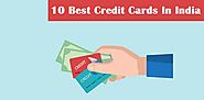 Review : 10 Best Credit Cards In India 2018