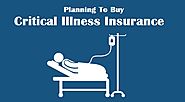Must Read : Planning To Buy Critical Illness Insurance in India?