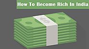 5 Ways : How To Become Rich In India