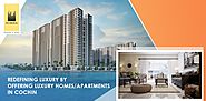 Redefining Luxury by Offering Luxury Homes/Apartments in Cochin — Kochi