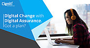Digital change with Digital Assurance. Got a plan?
