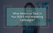 What Metrics to Track in Your B2B E-mail Marketing Campaigns? | Exentrics