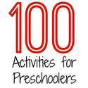 100+ Activities for Preschoolers