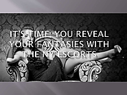 It’s time; you reveal your fantasies with the NY escorts