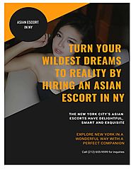 Turn your wildest dreams to reality by hiring an Asian escort in NY.