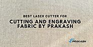 Laser cutter for for engraving and cutting fabric