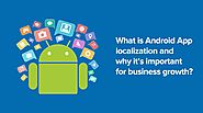What Is Android App Localization and Why it’s Important for business growth?