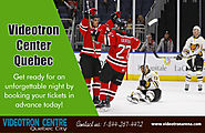 Videotron Center Quebec Events 844-267-4472 videotronarena.com