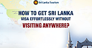 Get Useful Information About Sri-Lanka Before You Apply For Sri Lanka Visa