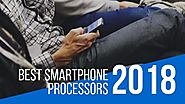 Best Smartphone Processors Of 2018