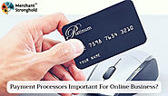 Importance of Payment Processing System for your Online Business