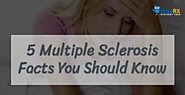 5 Multiple Sclerosis Facts You Should Know