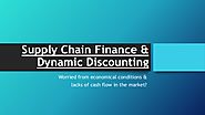 Supply Chain Finance & Dynamic Discounting