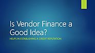 Is Vendor Finance a Good Option?