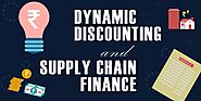 Dynamic Discounting & Supply Chain Finance