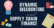 Supply Chain Finance And Dynamic Discounting