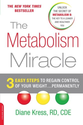 The Metabolism Miracle: 3 Easy Steps to Regain Control of Your Weight . . . Permanently: Diane Kress: 9780738213866: ...