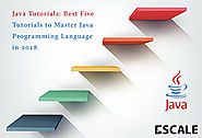 Java Tutorial: Best Five Tutorials to Master Java Programming Language in 2018 - Escale Solutions