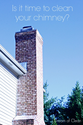 When and How to Clean a Chimney