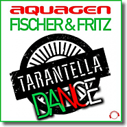 Aquagen & Fischer & Fritz - Tarantella Dance