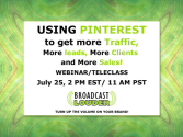 Using Pinterest to Get More Traffic, More Leads, More Clients and More Sales! | Broadcast Louder