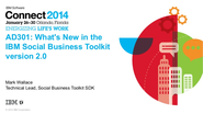 hiIBM Connect 2014 - AD301: What’s New on the IBM Social Business Toolkit Version 2.0