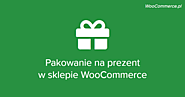 Pakowanie na prezent w sklepie WooCommerce - Praktyczny Poradnik