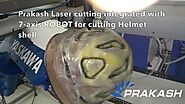 Helmet shell cutting by Prakash Laser