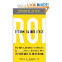 Return On Influence: The Revolutionary Power of Klout, Social Scoring, and Influence Marketing by Mark Schaefer