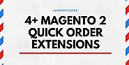 Top 4+ Best Magento 2 Quick Order Extensions - Premium & Free