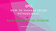 How to manage seller withdrawals in Magento 2 Marketplace Extension