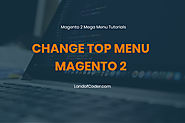 Ultimate Guide to Change Menu Top Magento 2 - Landofcoder Tutorials