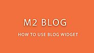 How To Use and Add Blog Widget - Magento 2 Blog Extension Tutorials