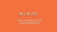 How To Import Blog From Wordpress Fast & Easily - LandOfCoder Tutorials