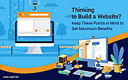 Thinking to Build a Website? Keep These Points in Mind to Get Maximum Benefits