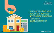 4 Indications That Your Real Estate Business Needs Digital Marketing To Increase Sales And Revenue