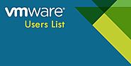 VMware Users Email Database: VMware Users Lists & Mailing Addresses