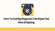 How to Configure Magento 2 Flat Rate Shipping Method Fast & Easy - LandOfCoder Tutorials