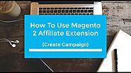How To Create Campaign in Magento 2 Affiliate Extension Fast - Landofcoder Tutorials