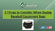 5 Things to Consider When Buying Baseball Equipment Bags