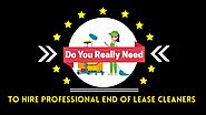 End of Lease Cleaning: Why You Should Hire a Professional & Trained Cleaner
