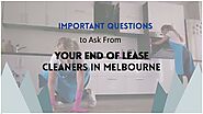 Important Questions to Ask from Your End of Lease Cleaners