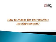 How to choose the best Wireless Security Cameras?