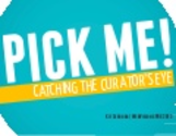 Pick Me! - Catching the Curator's Eye