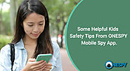 Some Helpful Kids Safety Tips From ONESPY Mobile Spy App - onestore.over-blog.com