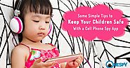 Some Simple Tips to Keep Your Children Safe With a Cell Phone Spy App