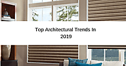 Custom Window Treatments And Covering- Budget Blinds: Top Architectural Trends In 2019